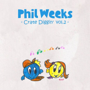 Phil Weeks Presents Crate Digginâ€™ Volâ€‹.â€‹2