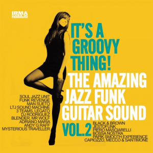 It's a Groovy Thing!, Vol. 2 (The Amazing Jazz Funk Guitar Sound)