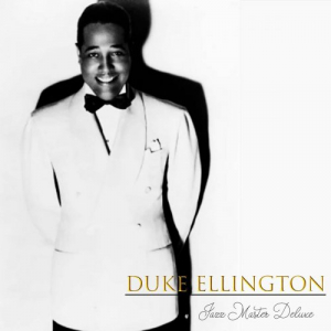 Duke Ellington, Jazz Master Deluxe