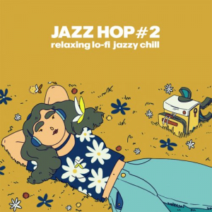 Jazz Hop #2 (Relaxing Lo-fi Jazzy Chill)