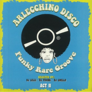 Arleccino Disco Act II - Selected By DJ Lelli-DJ Frank-DJ Ghello