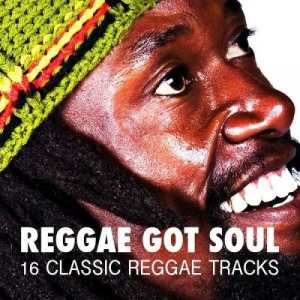 Reggae Got Soul - 16 Classic Reggae Tracks