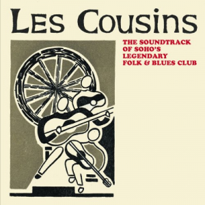 Les Cousins: The Soundtrack Of Soho's Legendary Folk & Blues Club