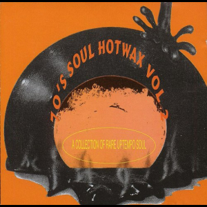 70's Soul Hotwax Vol. 2 - A Collection Of Rare Uptempo Soul