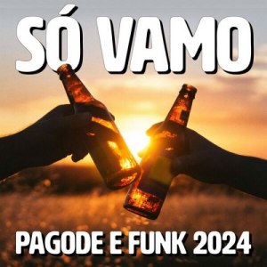 SÃ“ VAMO - Pagode e Funk 2024