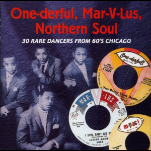 One-Derful, Mar-V-Lus, Northern Soul (30 Rare Dancers From 60's Chicago)