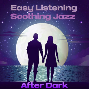 Easy Listening Soothing Jazz After Dark