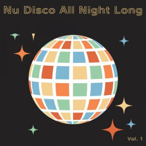 Nu Disco All Night Long Vol 1