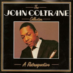 The John Coltrane Collection: A Retrospective