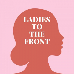 Ladies to the Front