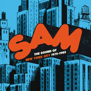 Sam Records: The Sound of New York City 1975-1983