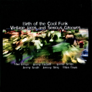 Birth Of The Cool Funk - Vintage Jams And Serious Grooves - Volume 3