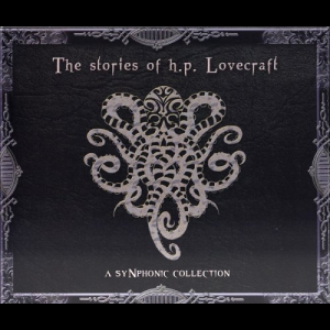 The Stories Of H.P. Lovecraft: A SyNphonic Collection