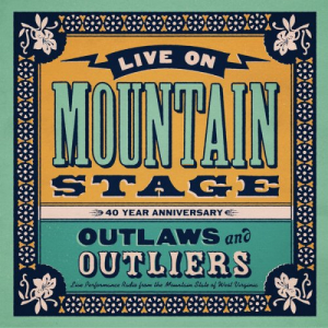 Live on Mountain Stage: Outlaws & Outliers (Live)