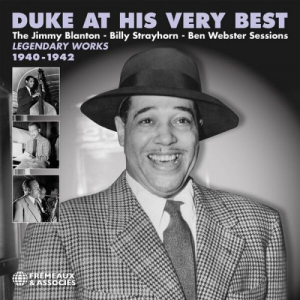 Duke At His Very Best - The Jimmy Blanton, Billy Strayhorn, Ben Webster Sessions - Legendary Works, 1940-1942