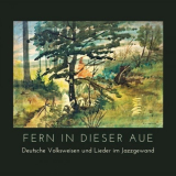 Matthias Hessel - Fern in dieser Aue (Deutsche Volksweisen und Lieder im Jazzgewand) '2020