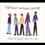 Matthews Southern Comfort - Kind Of New / Kind Of Live '2012