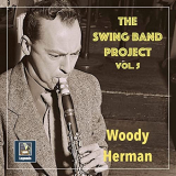 Woody Herman - The Swing Band Project, Vol. 5: Woody Herman (2020 Remaster) '2020