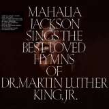 Mahalia Jackson - Sings The Best-Loved Hymns Of Dr. Martin Luther King, Jr. '1963 / 2015