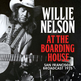Willie Nelson - At The Boarding House '2018