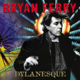 Bryan Ferry - Dylanesque (2007) '2007