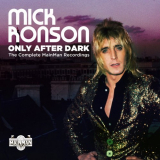 Mick Ronson - Only After Dark: The Complete Mainman Recordings '2019