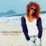 Fiorella Mannoia - Onda tropicale '2006