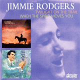 Jimmie Rodgers - Twilight On The Trail / When The Spirit Moves You '1959-60/2010