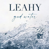 Leahy - Good Water '2021