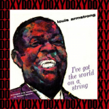 Louis Armstrong - Ive Got The World On A String (Expanded, Remastered Version) (Doxy Collection) '2018