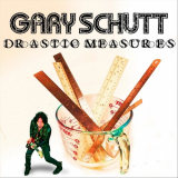 Gary Schutt - Drastic Measures '2020