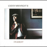 Loudon Wainwright III - Im Alright '1985/1996
