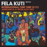 Fela Kuti - International Thief Thief (I.T.T.) [Armonica & MoBlack Mix] '2020