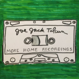 Joe Jack Talcum - More Home Recordings '2020