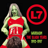 L7 - Wargasm: The Slash Years 1992-1997 '2021