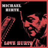 Michael Hirte - Love Hurts '2021