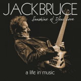 Jack Bruce - Sunshine Of Your Love: A Life In Music '2015