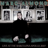 Marc Almond - Live At The Barcelona Apollo, 2007 '2021