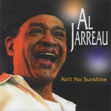Al Jarreau - Aint No Sunshinne '2003