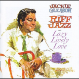 Jackie Gleason - Presents Riff Jazz and Lazy Lively Love '2020