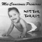 Nestor Torres - Canciones Primeras 'Canciones Primeras