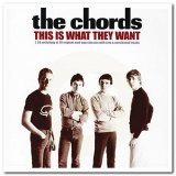 Chords, The - This Is What They Want '2000