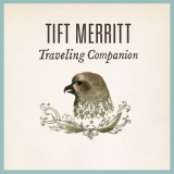 Tift Merritt - Traveling Companion '2013