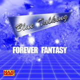 Blue Talking - Forever Fantasy '2019