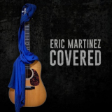 Eric Martinez - Covered '2020