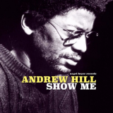 Andrew Hill - Show Me '2019