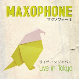 Maxophone - Live in Tokyo '2013