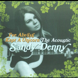 Sandy Denny - Iâ€™ve Always Kept a Unicorn: The Acoustic Sandy Denny '2016