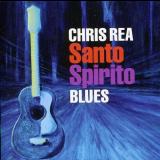Chris Rea - Santo Spirito Blues (Deluxe Edition) '2011