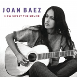 Joan Baez - How Sweet The Sound '2009